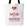 Nurse Mom Nothing Scares Me - Tote