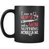 Nurse Mom Nothing Scares Me - Mug