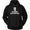 LIMITED EDITION - I'M GOING FISHING