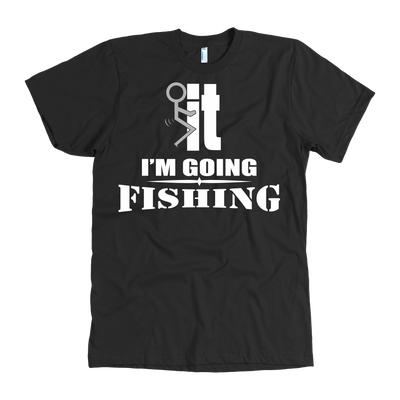 LIMITED EDITION - I'M GOING FISHING