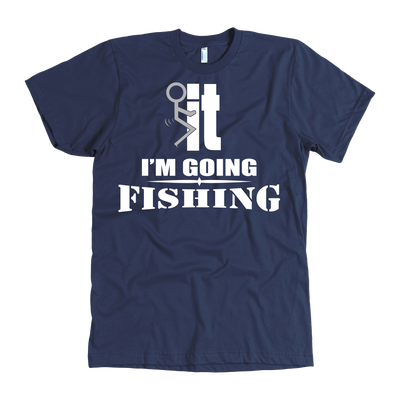 LIMITED EDITION - I'M GOING FISHING